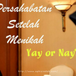 Persahabatan Setelah Menikah