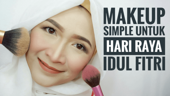 Makeup untuk Hari Raya