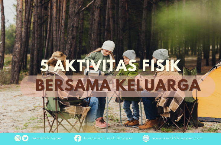 5 Aktivitas Fisik Bersama Keluarga yang Bisa Dilakukan Tiap Akhir Pekan