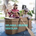 Ide liburan sekolah di rumah