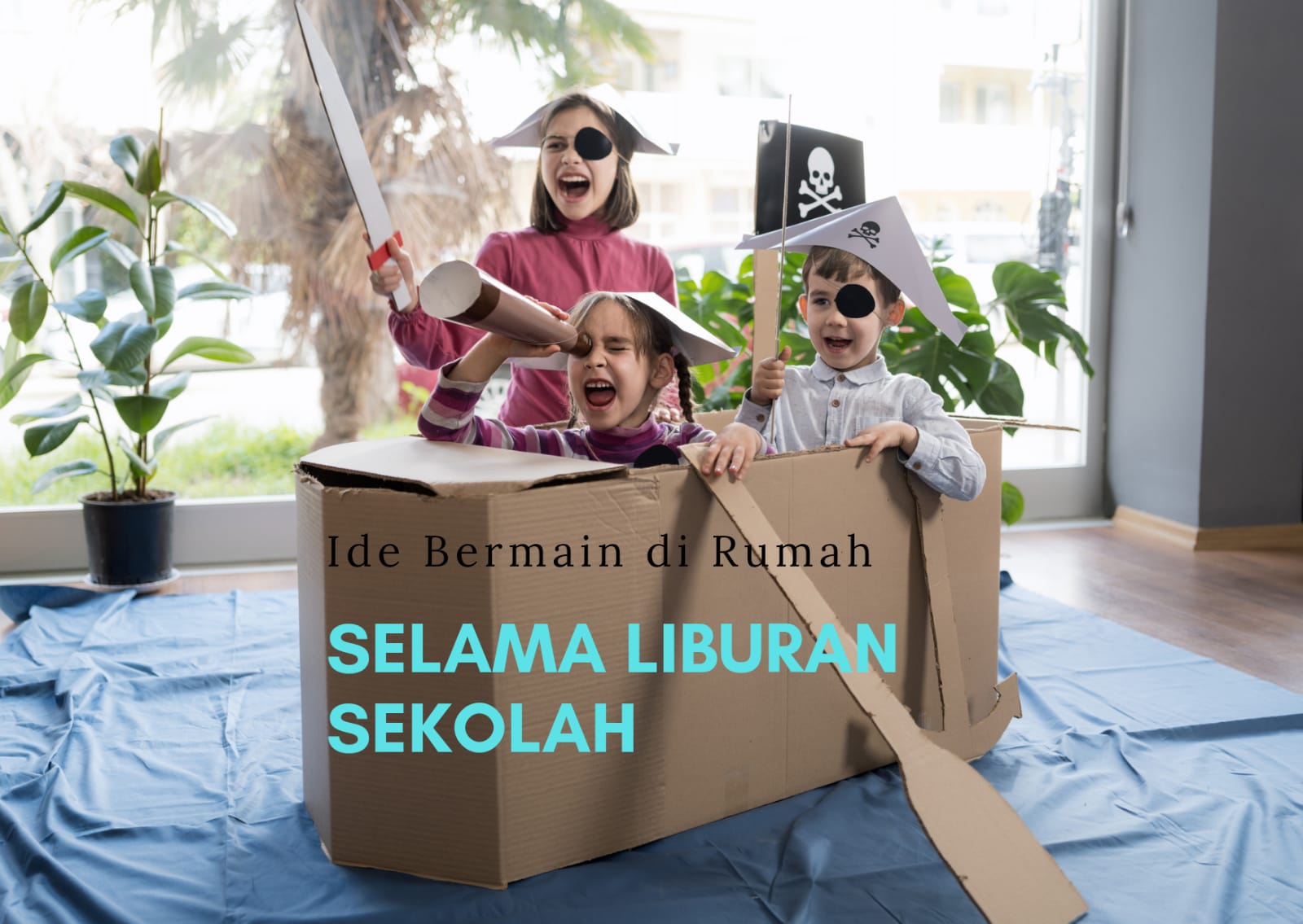 Ide liburan sekolah di rumah