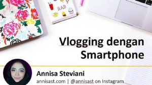 Arisan Ilmu: Vlogging dengan Smartphone